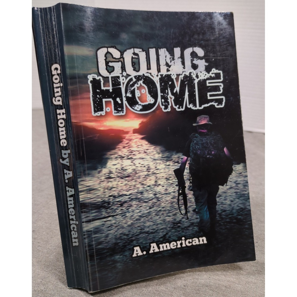 Going Home A. American 2012 Xlibris Softcover Edition The Survivalist Series 1‎